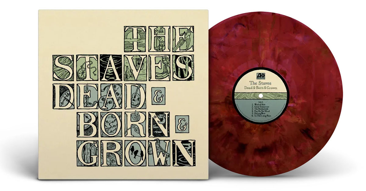 The Staves' Debut Album, 'Dead & Born & Grown,' 10th Anniversary