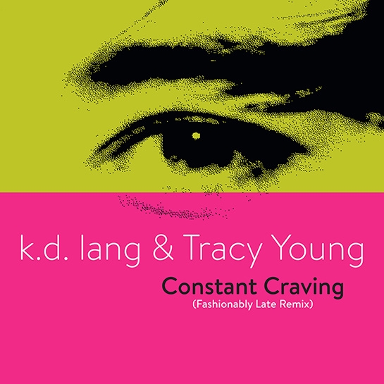 Constant Craving (Fashionably Late Remix) with Tracy Young